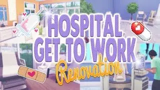 The Sims 4: Get To Work : Hospital Renovation •