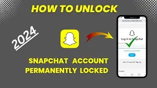 How to Unlock Your Snapchat Account / Unlock Snapchat Permanently / Snapchat 2024