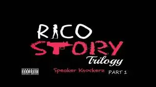 Speaker Knockerz - Rico Story Part 1 