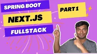 Part 1 : FullStack Application | Spring Boot | Next Js