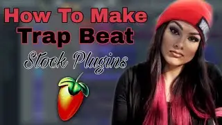 How To Make Trap Beats In FL Studio 20 | Stock plugins | Tutorial