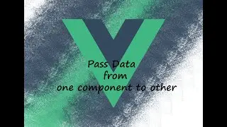 Pass data from one component to other in Vue js