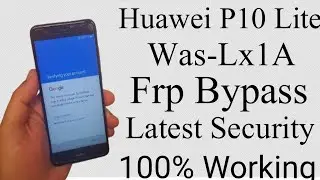 Huawei P10 lite Was-Lx1a Latest Security Frp Bypass/Google Account Remove Huawei P10 Lite 2022