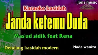 JANDA KETEMU DUDA || MAS'UD SIDIK feat RENA || KARAOKE DANGDUT || qasidah