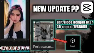 CARA EDIT VIDEO BERGERAK 3D PAKE FITUR TERBARU CAPCUT ! NEW UPDATE 🔥