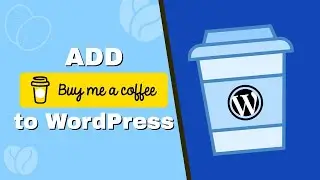 How to Add Buy Me a Coffee Button to WordPress to Accept Donations