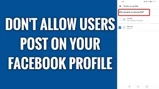 How To Not Allow Users To Post On Your Profile On Facebook App