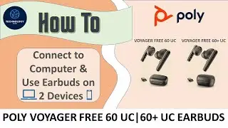 Poly Voyager Free 60 UC & 60+ UC earbuds :  How to connect to Computer (2nd device) & use 2 devices