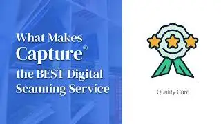 Capture® Premium Digital Scanning Service