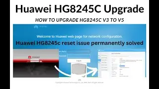 Huawei HG8245C Upgrade V3 to V5 | Hg8245C Blue Firmware V5 | HG8245C red firmware to blue firmware