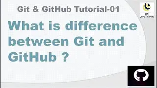 What is difference between Git and GitHub || Git & GitHub || Why to use Git and GitHub