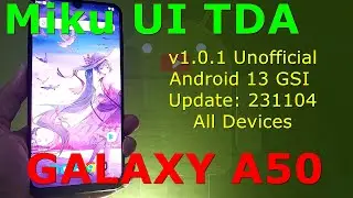 Miku UI TDA v1.0.1 Unofficial for Samsung Galaxy A50 Android 13 GSI Update: 231104