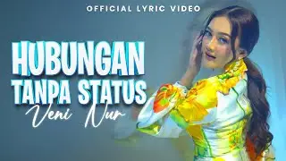 Veni Nur - Hubungan Tanpa Status (Official Lyric Video)