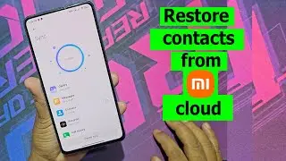 How to restore contacts from xiaomi cloud