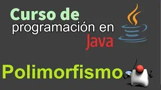 Curso de Java desde Cero | POLIMORFISMO (video 60)