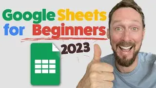 Google Sheets Beginner's Guide - Start Here