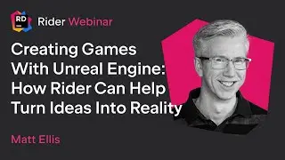 Creating Games With Unreal Engine: How Rider Can Help Turn Ideas Into Reality