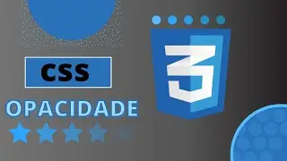 CSS - USANDO OPACIDADE EM ELEMENTOS DO SEU SITE.