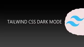 Tailwind CSS Dark Mode Tutorial