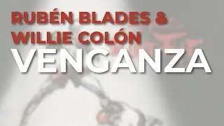 Rubén Blades & Willie Colón - Venganza (Audio Oficial)