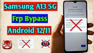 Samsung Galaxy A13 Android 12 FRP Bypass Without PC  SM A135F FRP Google Account.