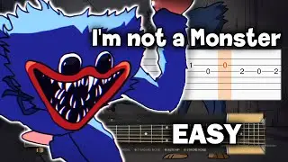 Im not a Monster - Poppy Playtime Animation (Wanna Live) - Guitar tutorial (TAB)