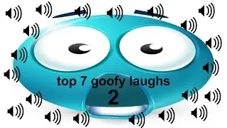 top 7 goofy laughs - 2🤯🤯🤯🤯🤯