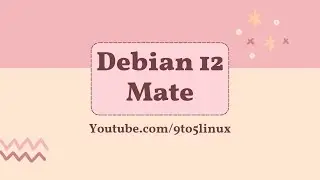 First Look: Debian GNU/Linux 12.0.0 MATE