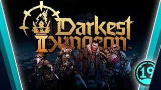 DARKEST DUNGEON 2 - Глава 3 Наваждение (часть 4)