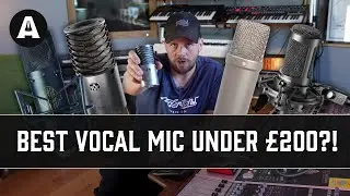 Which Brand has the BEST Vocal Mic for Under £200?