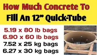 How much concrete to fill a 12" Quick-tube (Sonotube) | How many 80lb, 60lb, 25kg & 30kg bags needed