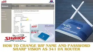 How to change WIF name and Password sharp vision AS 341 DX router