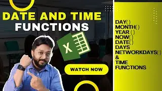 Date and Time Functions in Excel- DAY | MONTH | YEAR | NETWORKDAYS | DATE | DAYS | NOW | TIME