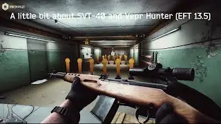 Немного о СВТ-40 и Хантере / A little bit about SVT-40 and Vepr Hunter (EFT 13.5)