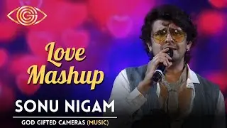 Sonu Nigam | Nostalgic Love Mashup | God Gifted Cameras