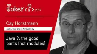 Cay Horstmann — Java 9: the good parts (not modules)