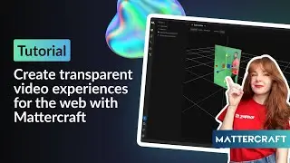 How to create transparent video experiences for the web with Mattercraft