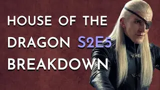 House of the Dragon S2E5 Breakdown