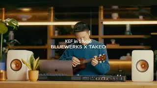 KEF in Studio - Bluewerks x TAKEO