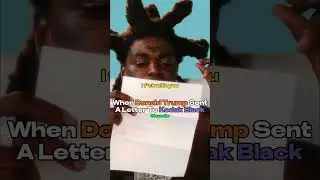 When Donald Trump Sent a Letter To Kodak Black!