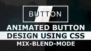 Online Tutorial for Animated Button Design in CSS Mix Blend Mode Effects With Demo