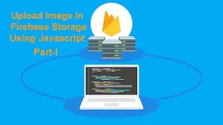 Get/Set Image via Firebase Storage | Upload and Retrieve Images - Part 2