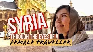 SYRIA | Whats It Like to be a Tourist in Damascus?