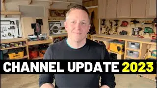 CHANNEL UPDATE 2023--What's New For THE HONEST CARPENTER? (And A Quick Look Back at 2022!)