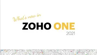 Whats new in Zoho One: The Operating System for Business, 2021.