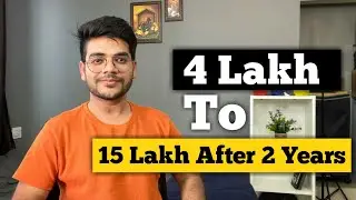 4 Lakh to 15 Lakh After 2 Years of Experience