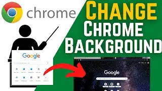 How To Customize Google Background Image In Google Chrome
