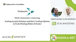 Multi-datacenter-clustering and Scaling Joomla Sites by Hristo Rusev and Vlad Georgiev | Joomla NXT