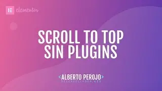 Tutorial Elementor - Scroll to top sin plugins