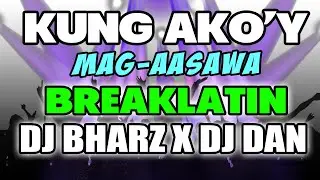 TIKTOK VIRAL KUNG AKO'Y MAG AASAWA - DJ BHARZ X DJ DAN REMIX 2024